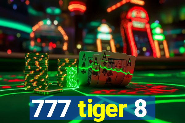 777 tiger 8